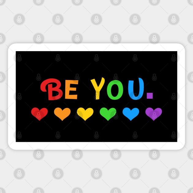 Be You Rainbow Pride Shirt, LGBTQ, Gay Shirt, Lesbian Shirt, Gift for Gay Lesbian, Queer Pride Month Magnet by InfiniTee Design